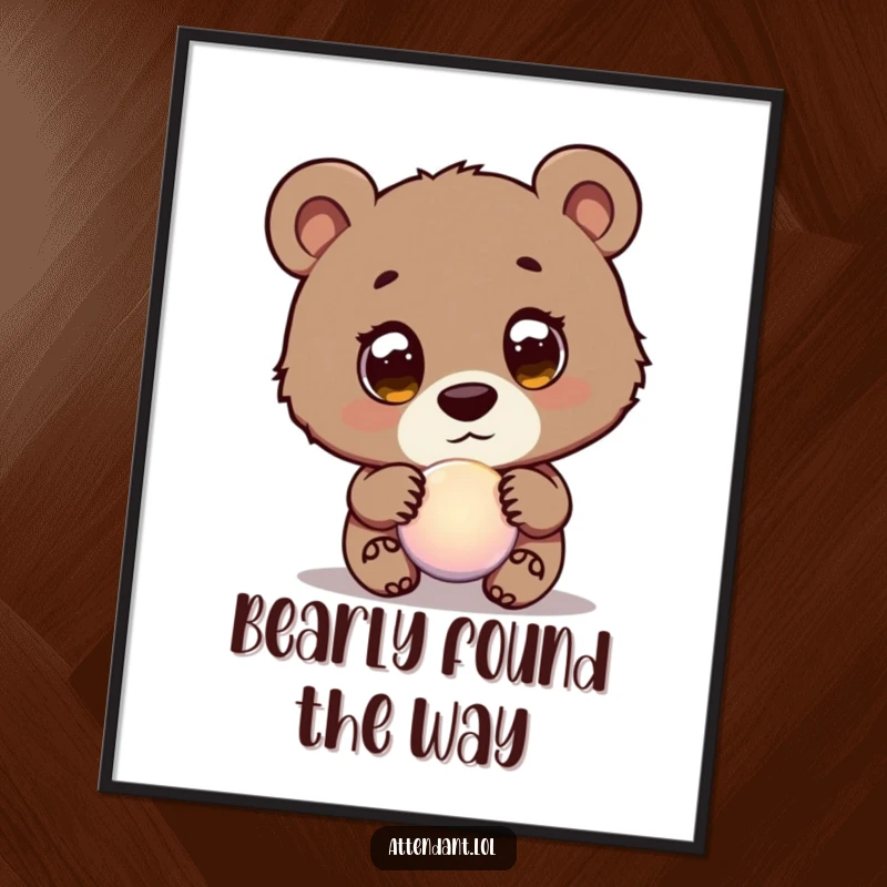 Funny Bear Cub Poster: A curious bear cub with wide eyes guides a glowing orb, bringing humorous magic and wonder to walls.